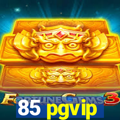 85 pgvip